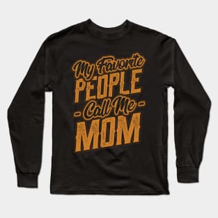 My Favorite People Call Me Mom Gift Long Sleeve T-Shirt